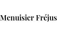 Menuisier Fréjus
